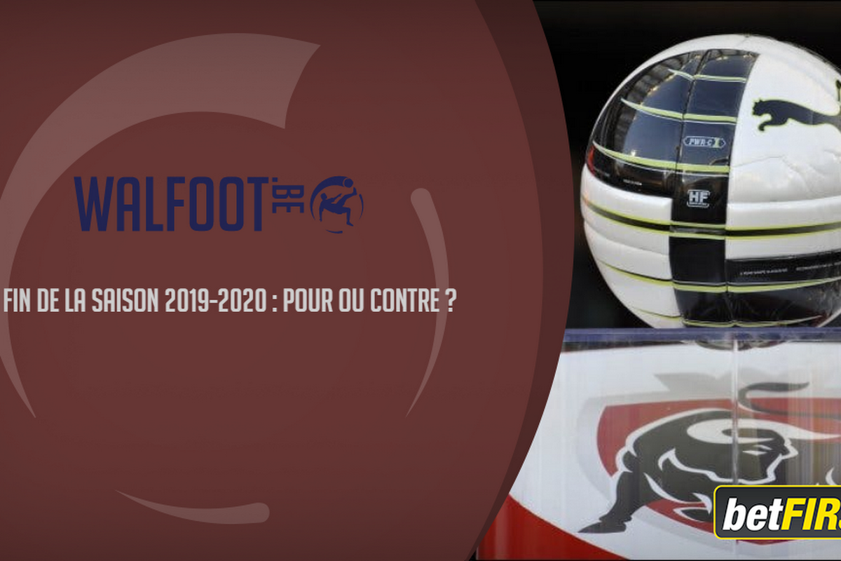 La fin de la saison 2019-2020, êtes-vous pour ou contre ? 