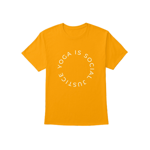 Yoga is Social Justice t-shirt