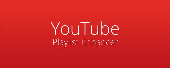 YouTube™ Playlist Enhancer marquee promo image