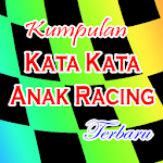 Cover Image of Download Kata Kata Anak Racing 1.0.2 APK