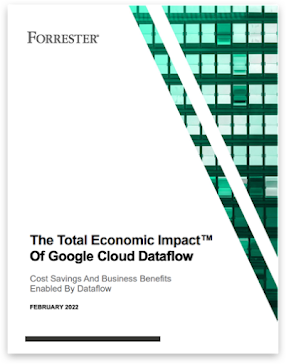 Front cover image of the report: The Total Economic Impact™ Of Google Cloud Dataflow