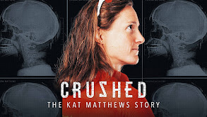 Crushed: The Kat Matthews Story thumbnail