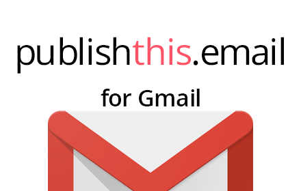 publishthis.email Gmail Extension Preview image 0