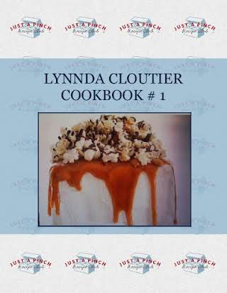 LYNNDA  CLOUTIER COOKBOOK  # 1