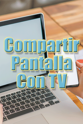 Compartir Pantalla con Tv Tutorial