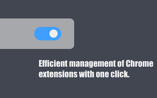 Extension Manager for Chrome™
