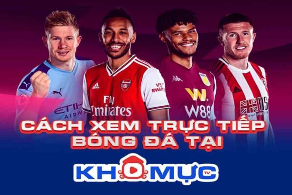 Xem bóng đá trên Khô Mực TV: sắc nét, chất lượng và cao cấp