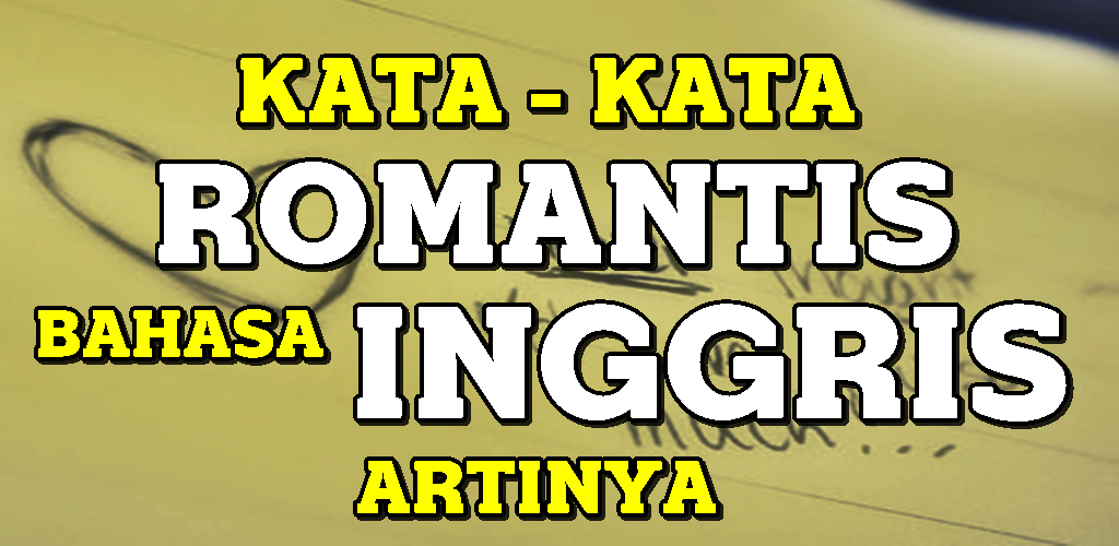  Kata  Romantis  Bahasa  Inggris  Dan  Artinya  Untaian Kata  2019