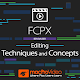 Download FCPX Editing Techniques For PC Windows and Mac 1.0