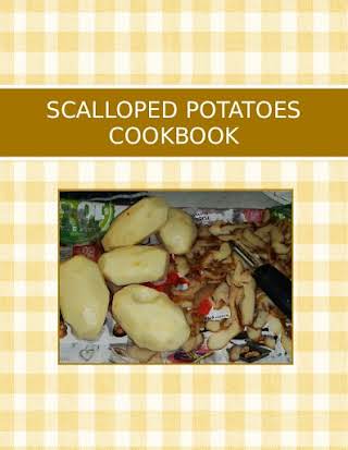 SCALLOPED  POTATOES COOKBOOK