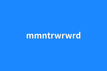 mmntrwrwrd