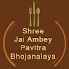 Shree Jai Ambey Pavitra Bhojanalaya