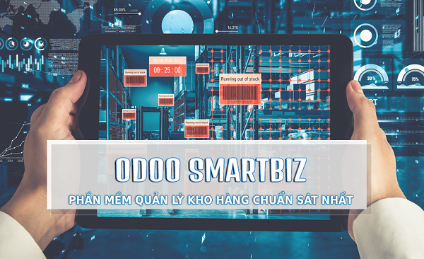 Odoo SmartBiz - Phần mềm quản lý kho hàng chuẩn xác nhất