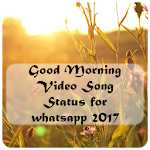 Cover Image of Download Good morning video song status ( lyrical video ) 2.0 APK