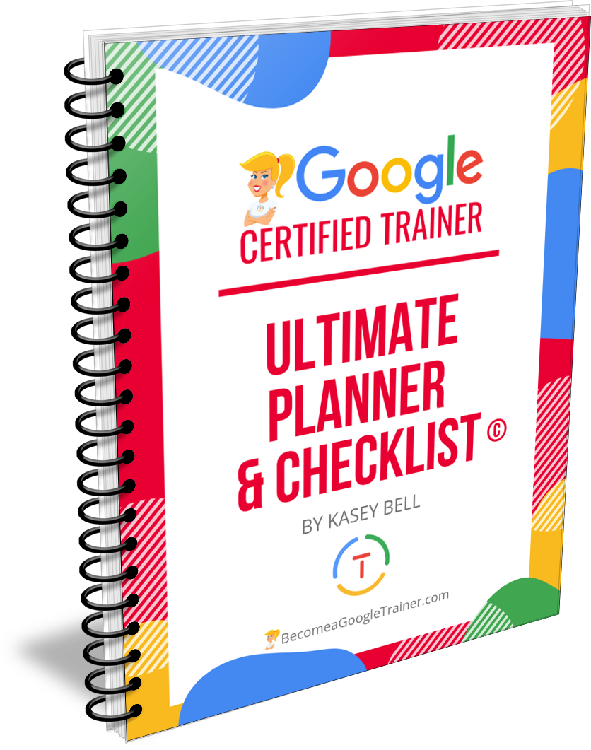 The Google Certified Trainer Ultimate Planner & Checklist