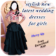 Download Stylish New Latest Wedding Dresses For Girls For PC Windows and Mac 1.0