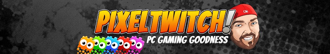 PixelTwitch | PC Gaming Goodness Banner