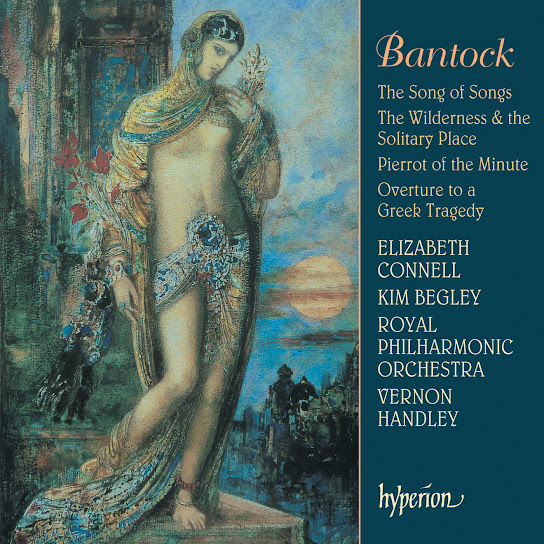 Bantock: The Song Of Songs & Other Works