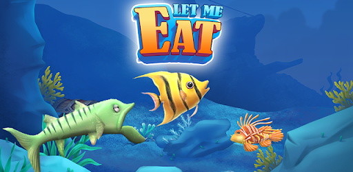 Let Me Eat :Big fish eat small