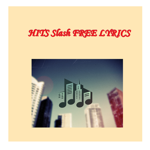 HITS Slash FREE LYRICS