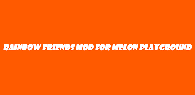 RNBW Mods for Melon Playground – Apps on Google Play