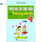 Sách Phiếu Bài Tập Cuối Tuần Môn Tiếng Anh Lớp 4 - Gd