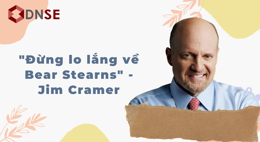 Jim Cramer đã đưa ra dự đoán sai lầm về Bear Stearns