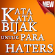 Download Kata-Kata Bijak Untuk Haters For PC Windows and Mac 1.0