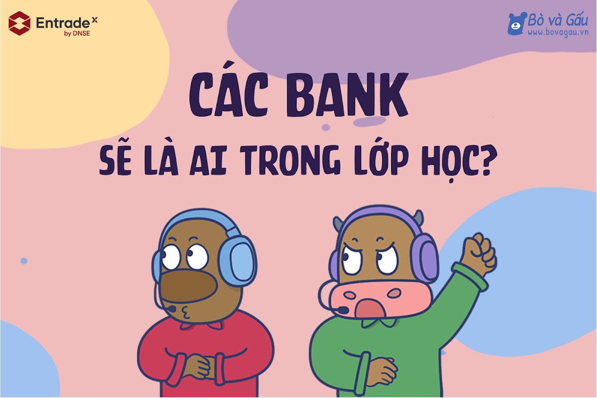 Các Bank sẽ là ai trong lớp học?