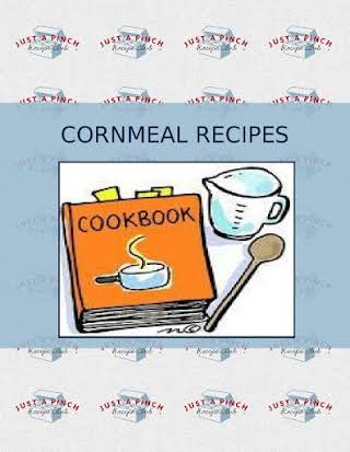 CORNMEAL RECIPES