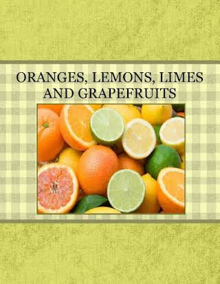 ORANGES, LEMONS, LIMES AND GRAPEFRUITS