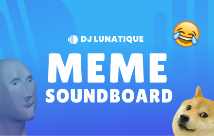 Meme Soundboard - DJ Lunatique small promo image