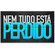 Download Nem Tudo Está Perdido For PC Windows and Mac 1.0