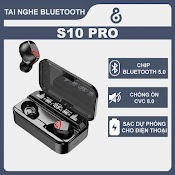 Tai Nghe Bluetooth V5.2 S10 Pro Cao Cấp, Cảm Ứng Vân Tay, Hỗ Trợ Đàm Thoại, Nghe Nhạc 10H, Sạc Dự Phòng 2200Mah