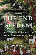 'The End of Eden' offers a radical new kind of environmental journalism that connects humans to nature.