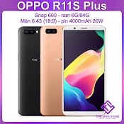 Điện Thoại Oppo R11S Plus Màn 6.43 Inch - Snap 660 Ram 6G 64G