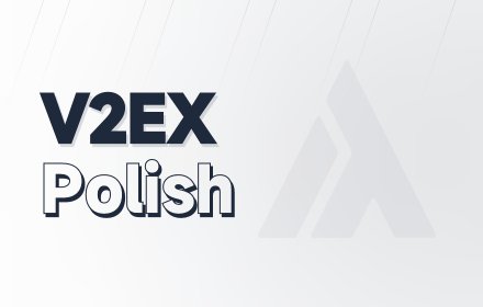 V2EX Polish Preview image 0