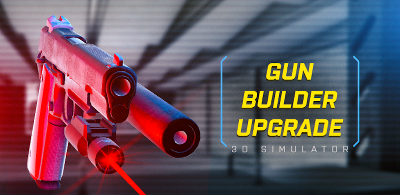 Gun Builder Upgrade 3D Simulator