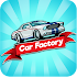 Idle Car Factory: Car Builder, Tycoon Games 2020🚓12.6.3 (Mod Money)