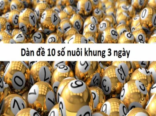 Nuôi dàn đề 10 số khung 3 ngày