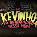 Cover Image of Download MC Kevinho To Apaixonado Nessa Mina 1.0 APK