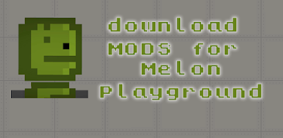 MelMods for Melon Playground - Apps on Google Play