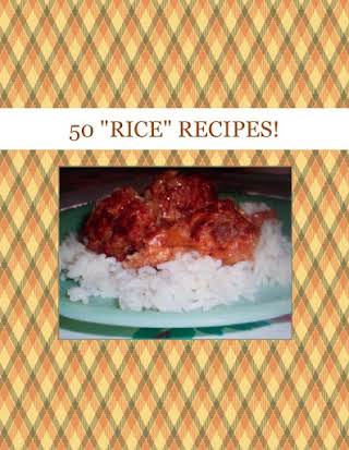 50 "RICE"  RECIPES!