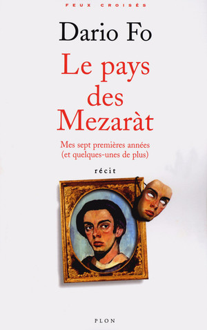 Le pays des Mezaràt. Mes sept premières années (et quelques-unes de plus)	 Dario Fo