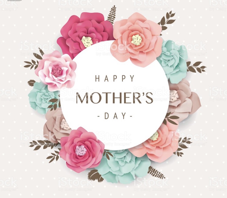 Have A Happy Mother’s Day!