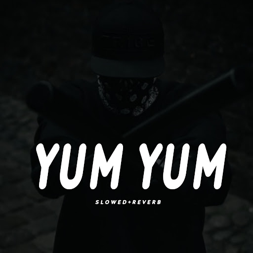 Yum yum slowed reverb youtube music