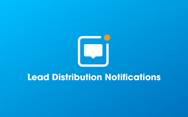 Lead Distribution Notifications chrome extension