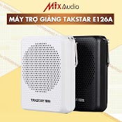 [Chính Hãng]Máy Trợ Giảng Cao Cấp Takstar E126A Nhỏ Gọn, Bền Đẹp, Công Suất Loa 8W, Mic Nhạy, Lọc Ồn Tốt, Bảo Hành 1 Năm