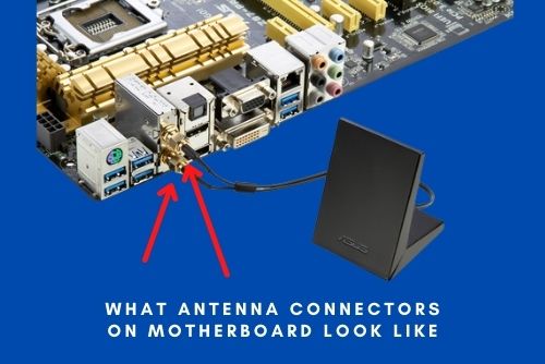 Antenna Connectors on Motherboard