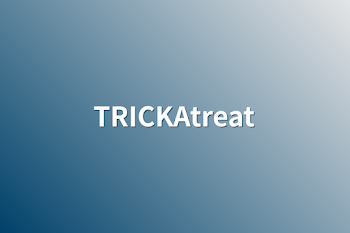 「TRICKAtreat」のメインビジュアル